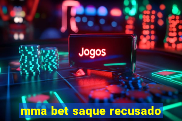 mma bet saque recusado